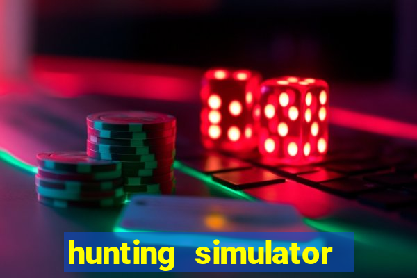 hunting simulator 4x4 dinheiro infinito
